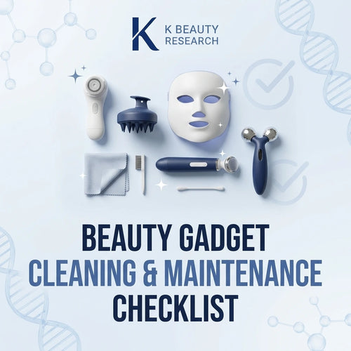 Beauty Gadget Cleaning & Maintenance Checklist